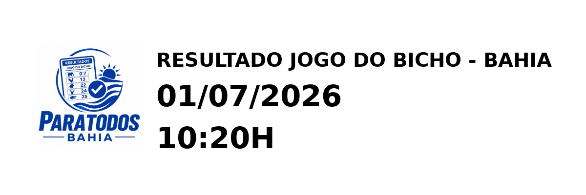 Resultado Bahia - Resultado do Jogo do Bicho 01/07/2026 10:20H