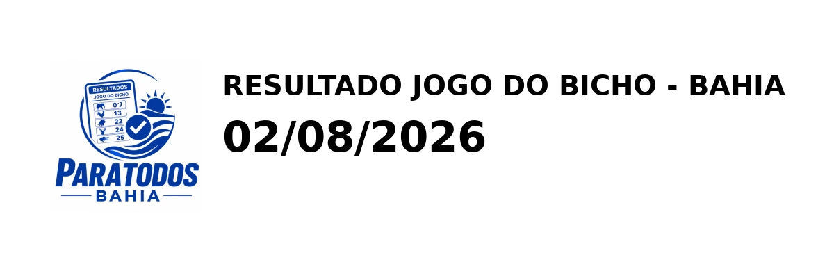 Resultado Bahia - Resultado do Jogo do Bicho 02/08/2026