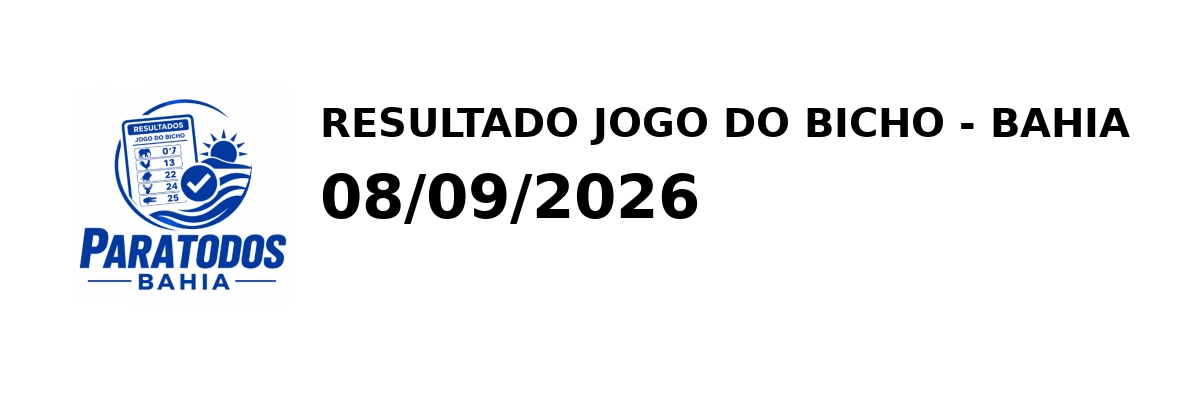 Resultado Bahia - Resultado do Jogo do Bicho 08/09/2026
