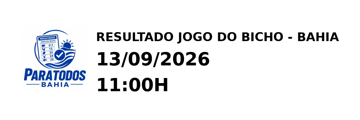 Resultado Bahia - Resultado do Jogo do Bicho 13/09/2026 11:00H