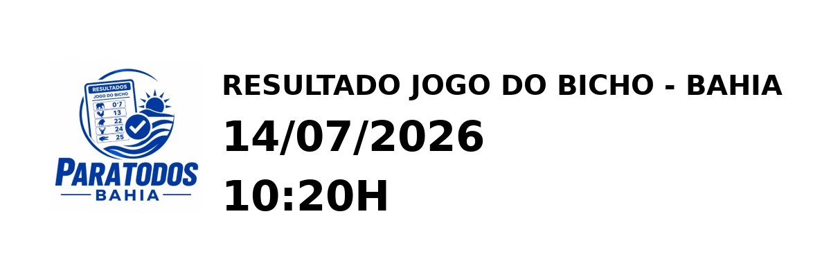 Resultado Bahia - Resultado do Jogo do Bicho 14/07/2026 10:20H