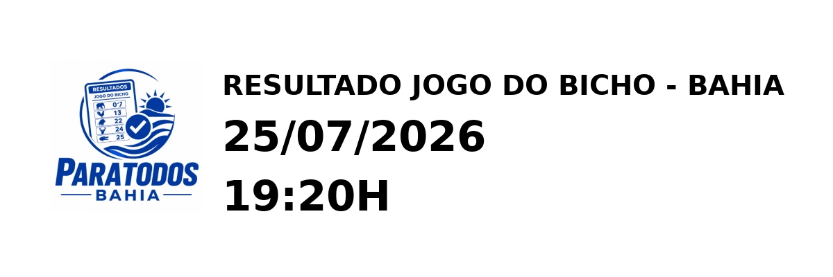 Resultado Bahia - Resultado do Jogo do Bicho 25/07/2026 19:20H