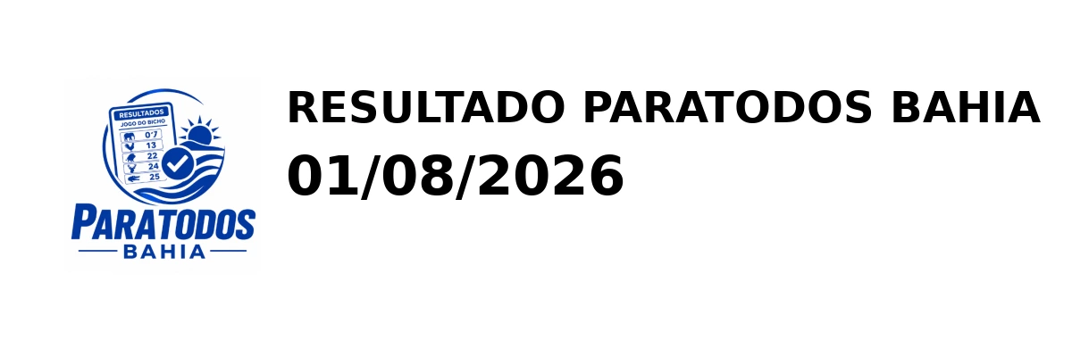 Paratodos Bahia - Resultado do Jogo do Bicho 01/08/2026
