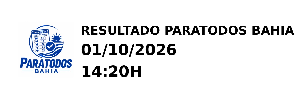 Paratodos Bahia - Resultado do Jogo do Bicho 01/10/2026 14:20H