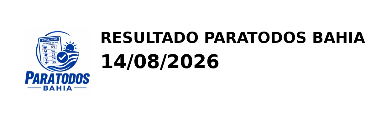 Paratodos Bahia - Resultado do Jogo do Bicho 14/08/2026